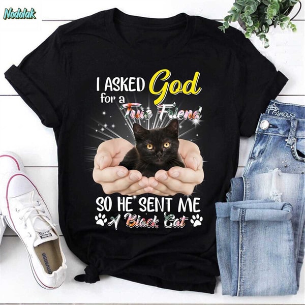 MR-852023121232-i-asked-god-for-a-true-friend-so-he-sent-me-a-black-cat-image-1.jpg