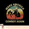 Vintage Makes America A Cowboy Again Western Country Sweatshirt copy.jpg