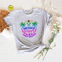 mexico family vacation 2023, girls mexico trip shirts, mexico shirts, mexico vacation shirts, mexico family shirts, mexi