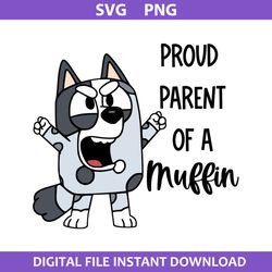 proud parent of a muffin svg, bluey muffin svg, bluey svg, cartoon svg, png digital file