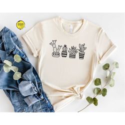 cactus plants shirt, botanical shirt, cute cactus t-shirt, gardening tee, cactus shirt, funny cactus shirt, plants shirt