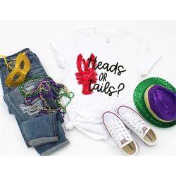 mardi gras shirt crawfish heads or tails t-shirt tee bourbon st laissez les bons temps rouler