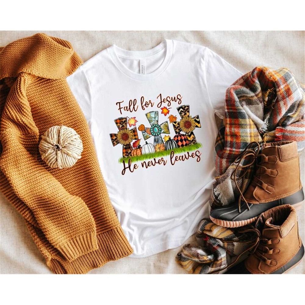 MR-85202314938-fall-for-jesus-he-never-leaves-shirt-fall-thanksgiving-shirt-image-1.jpg