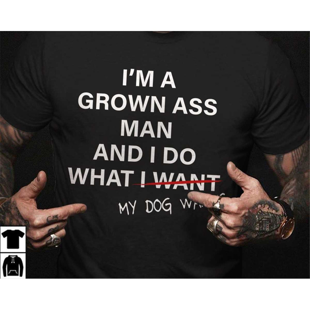 MR-852023141337-funny-dog-shirt-im-a-grown-ass-man-and-i-do-what-my-dog-image-1.jpg