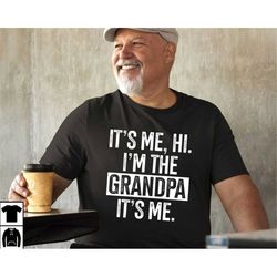 it's me i'm grandpa shirt, swiftie grandpa tee, funny shirt for grandpa, father's day gift for grandad, happy fathers da
