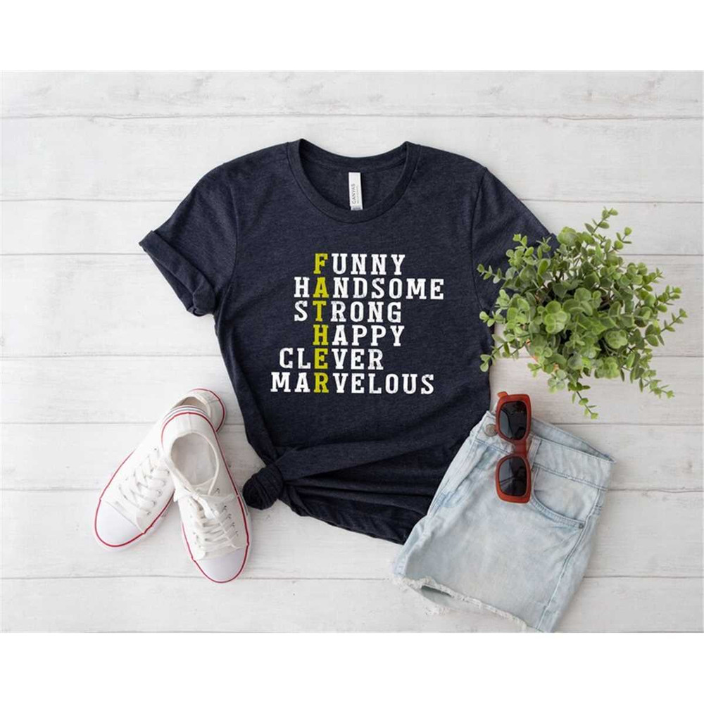MR-852023144441-funny-handsome-strong-happy-clever-marvelous-father-shirt-dad-image-1.jpg