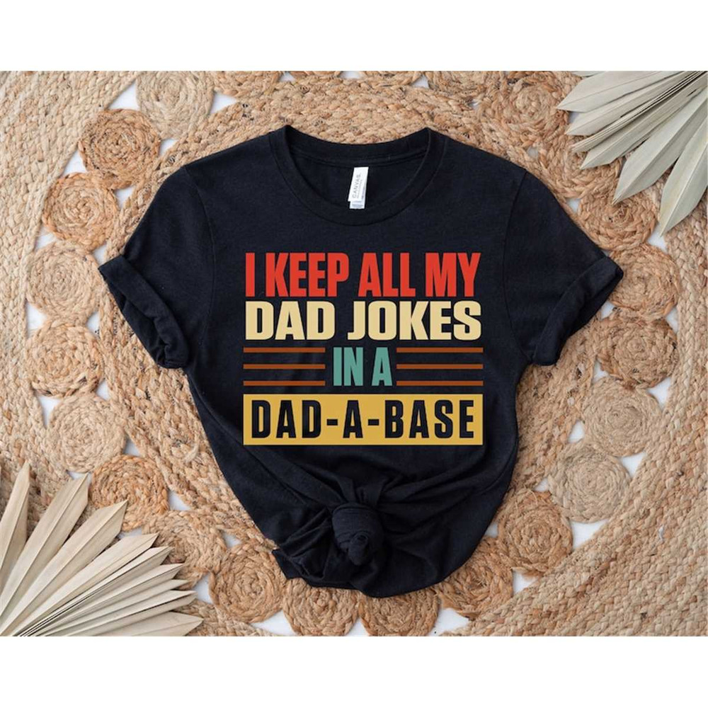 MR-852023145022-i-keep-all-my-dad-jokes-in-a-dad-a-base-funny-gift-for-dad-image-1.jpg