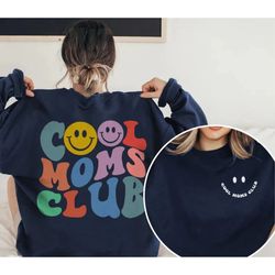 cool moms club sweatshirt, cool mom shirt, cool mother, cool mama shirt,new mom,birthday gift,mothers day hoodie