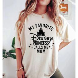 disney princess calls me mom comfort colors shirt, disney family custom shirt, disney trip shirt, disneyworld shirt