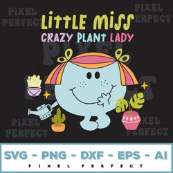little miss crazy plant lady svg, little miss sticker svg, little miss png, little miss sublimation, little miss clipart