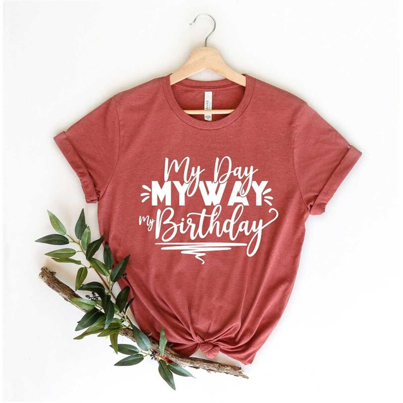 MR-852023155438-my-day-my-way-my-birthday-shirt-cool-birthday-party-shirts-image-1.jpg