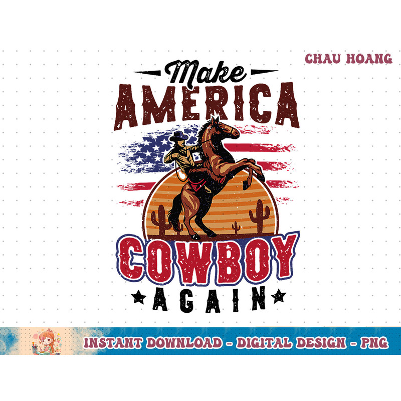 Makes America A Cowboy Again Western Life Country T-Shirt copy.jpg