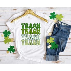 st. patrick's day teacher tshirt, cute shamrock teaching shirt, st patty's day teacher shirt, cute irish teacher gifts,