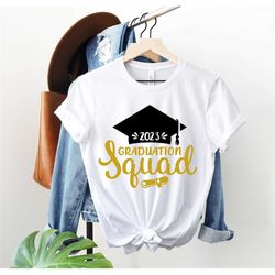 2023 graduation squad t-shirt, graduation shirts, matching graduation t-shirt, 2023 graduation t-shirts, grads shirt, se