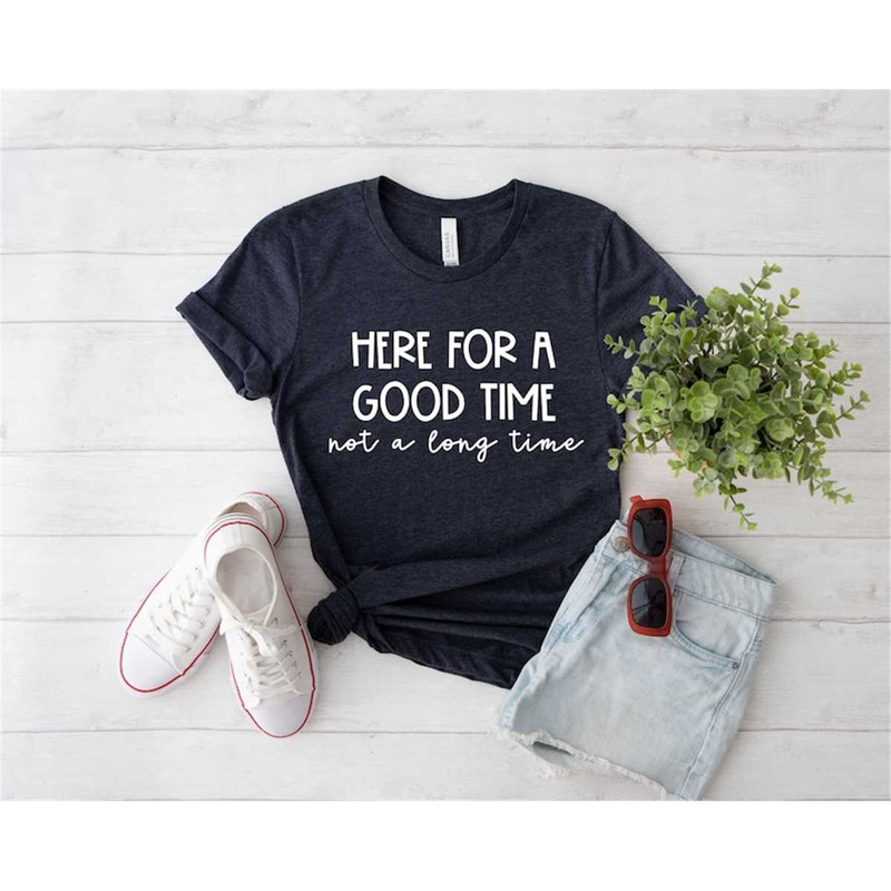 MR-852023165331-here-for-a-good-time-shirt-party-shirt-summer-time-shirt-image-1.jpg