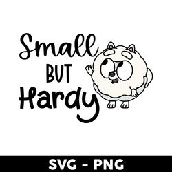 small but hardy svg, bluey pom pom svg, bluey svg, bluey dog svg, cartoon svg - digital file