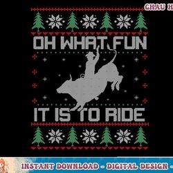 oh what fun bull riding christmas cowboy western xmas gift t-shirt copy png