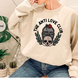 anti valentines day hoodie, the anti love club sweatshirt, anti valentines day, funny valentines day, long sleeve shirt