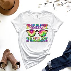 beach please shirt, summer shirt, beach shirt, summer vacation shirt, vacation shirt, summer vibes shirt, positive shirt