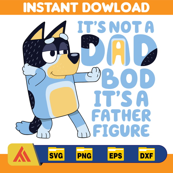 Bluey Dad PNG, It's not a Dad Bod it's a Father Figure PNG, | Inspire ...