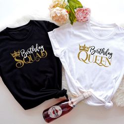 birthday queen shirt, birthday squad shirt, birthday queen t-shirt shirt, it's my birthday shirt, birthday t-shirt