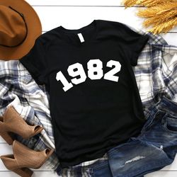 custom 1982 shirt, your text sweatshirt, custom,gift for man, gift for women, birthday shirt, 40th shirt, 39th shirt, gi
