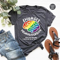 embrace neurodiversity shirt, autism awareness, autism neurodiversity shirt, autism shirt, adhd, anxiety shirt, autism a