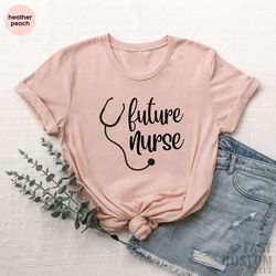 future nurse shirt, nursing school student shirt, nursing student shirt, nurse life shirt, future nurse t-shirt, gift fo