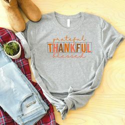 grateful blessed shirt, thanksgiving shirt, thanksgiving outfit, fall shirt, turkey day, autumn shirt, pumpkin shirt, gr
