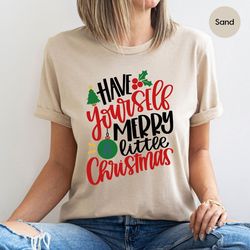 have yourself merry little christmas shirts for women, cute christmas holiday tshirts for family gift, happy xmas crewne