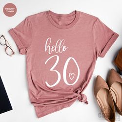 hello 30 heart shirt, 30th birthday shirt, 30th birthday gift, thirtieth birthday t-shirt, birthday trip tshirt, 30th bi