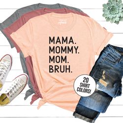 mama mommy mom bruh shirt, mom tee, happy mothers day shirt, motherhood tee, mothers day gift, gift for mom, mother's da
