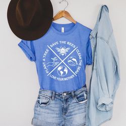 plant a tree shirt, clean the seas tee, save the bees shirt, love your mother t-shirt, earth day shirt, earth day gift,