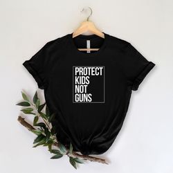 protect kids not guns shirt, gun reform shirt, anti gun shirt, end gun violence shirt, gun control shirt, pray for uvald