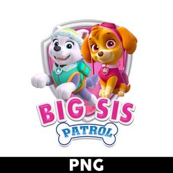 big sis paw patrol png, paw patrol png, skye everest paw patrol png, paw patrol girl png - digital file