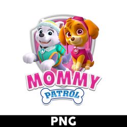 mommy paw patrol png, paw patrol png, skye everest paw patrol png, paw patrol girl png - digital file