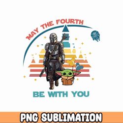 May The 4th Be With You Svg Png Sublimation, May the Fourth Png, Star Wars Characters Png, Galaxys Edge Png Digital