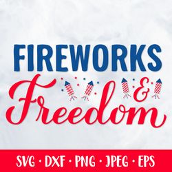 Fireworks and freedom SVG. Patriotic quote. Fourth of July
