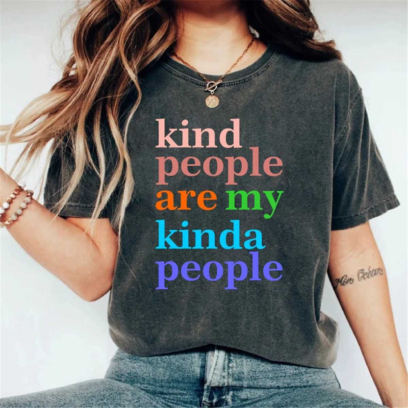 MR-95202382949-kindness-shirt-kind-people-are-my-kinda-people-shirt-teacher-image-1.jpg