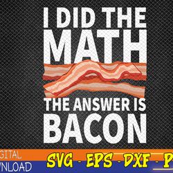 best bacon art for men women food pork meat bacon lovers svg, eps, png, dxf, digital download