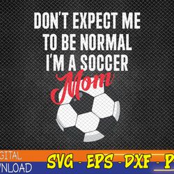 womens soccer mom funny svg, eps, png, dxf, digital download