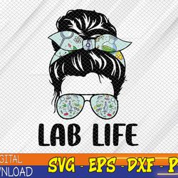 lab-life messy bun sunglasses laboratory technician lab week svg, eps, png, dxf, digital download