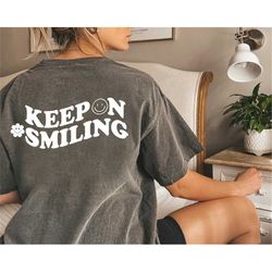 keep on smiling shirt, comfort colors t-shirt, trendy oversized vintage shirts, very cute and super comfy sleep shirt