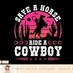 womens cowgirl save a horse ride a cowboy rodeo western country v-neck png