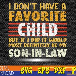 i don't have a favorite child but if i did it would most svg, eps, png, dxf, digital download