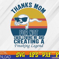 Thanks mom For Not Swallowing me funny gift from daughters Svg, Eps, Png, Dxf, Digital Download