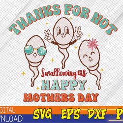 Thanks For Not Swallowing Us Happy Mother's Day Mom Dad Kids Svg, Eps, Png, Dxf, Digital Download