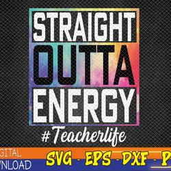 paraprofessional straight outta energy teacher life gifts svg, eps, png, dxf, digital download
