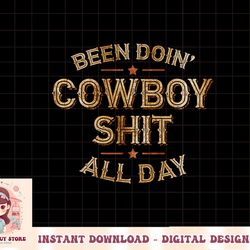 been doin' cowboy shit distressed western retro style design png