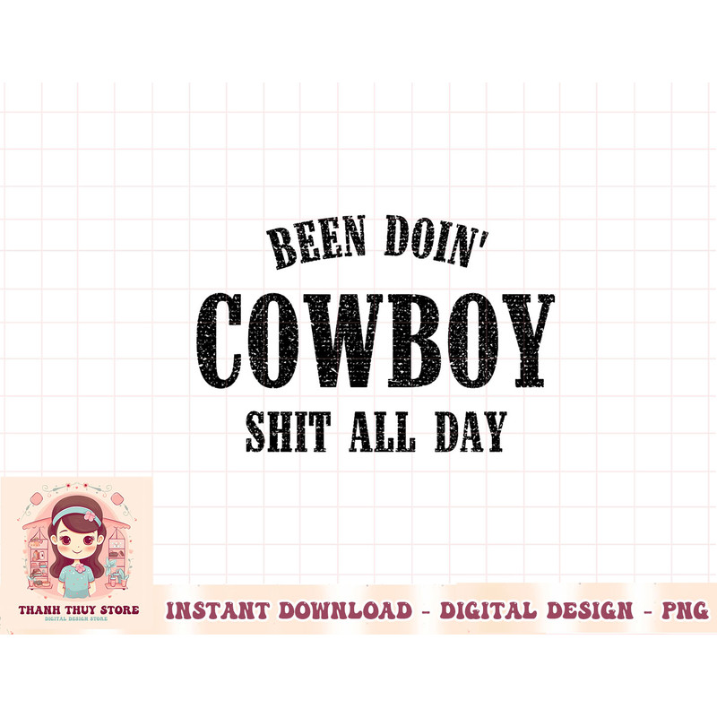 Been Doing Cowboy Shit All Day T-Shirt copy.jpg